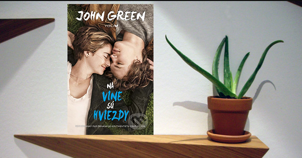 John Green – Na vine sú hviezdy