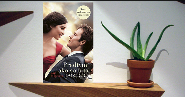 Jojo Moyes – Predtým ako som ťa poznala